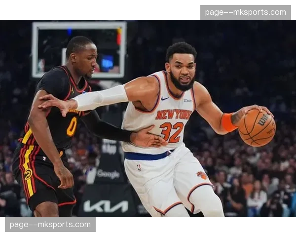 唐斯25+8+4盖帽攻防一体，尼克斯内线优势成取胜基石